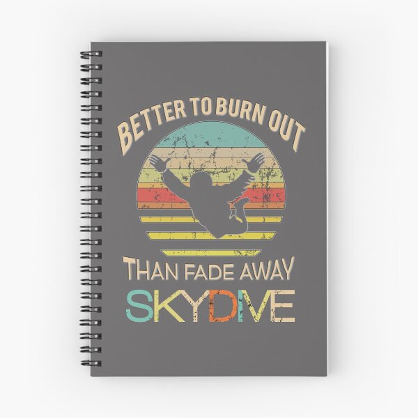 Item preview, Funny Better to Burn Out Than Fade Away Skydive Gift Design designed and sold by LGamble12345.