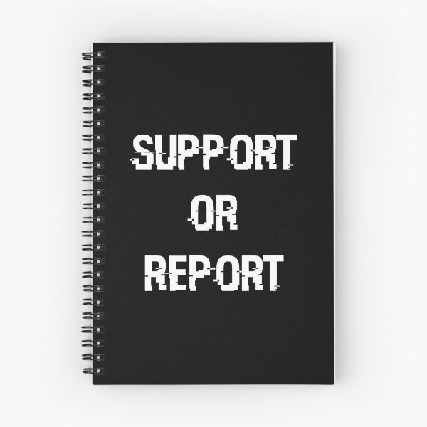 Item preview, SUPPORT OR REPORT designed and sold by InkDoodleDesign.