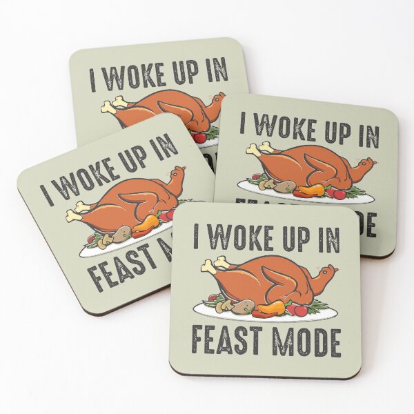Item preview, I woke up in Feast Mode Turkey Day celebration dinner with family and friends  designed and sold by alenaz.