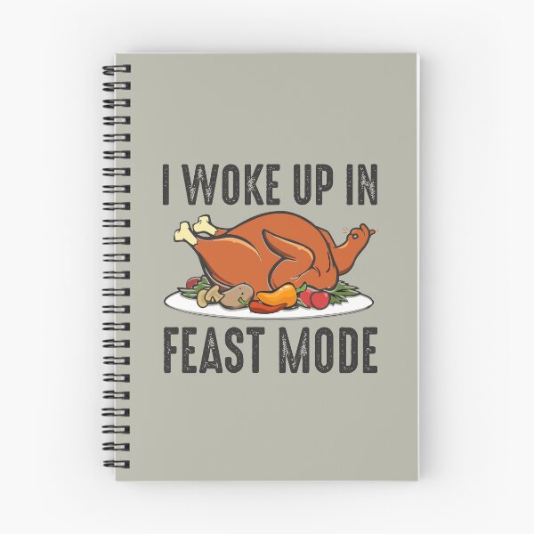 Item preview, I woke up in Feast Mode Turkey Day celebration dinner with family and friends  designed and sold by alenaz.