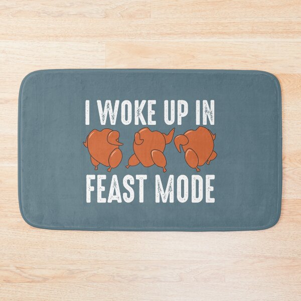 Item preview, I woke up in Feast Mode Funny Dancing Turkey Thanksgiving Day Family Dinner Gifts  designed and sold by alenaz.