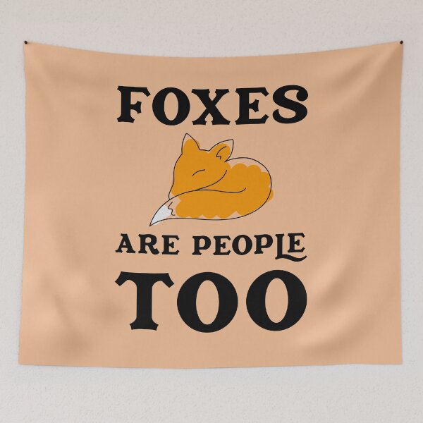 Item preview, Foxes Are People Too Cute Fox Phrase designed and sold by DirtyOnion.