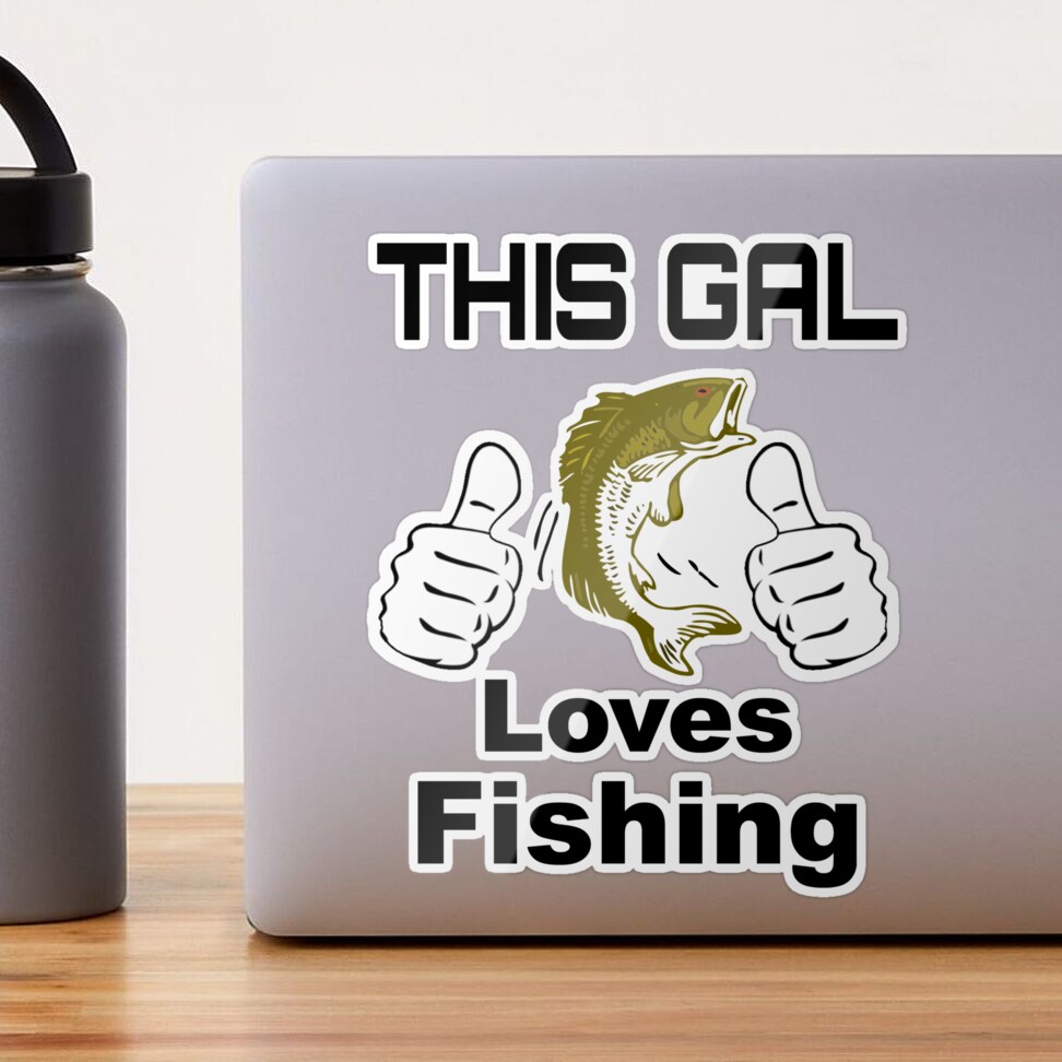 This Gal Loves Fishing Sticker for Sale by CharJens