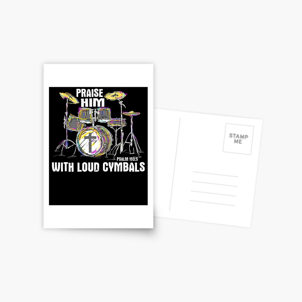 "Praise Him With Loud Cymbals Christian Drummer Faith Bible Verse