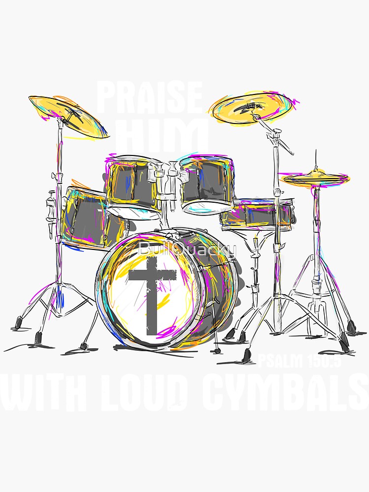 "Praise Him With Loud Cymbals Christian Drummer Faith Bible Verse