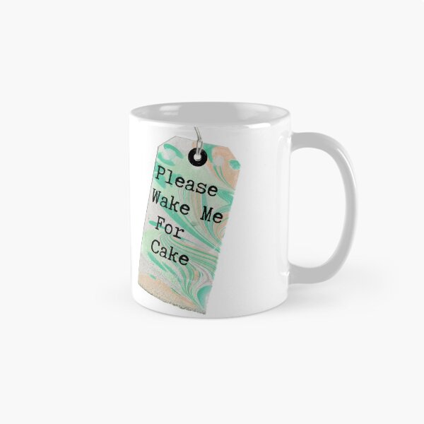 Item preview,  MarbledTag : Please Wake Me For Cake designed and sold by MarbleCloud.