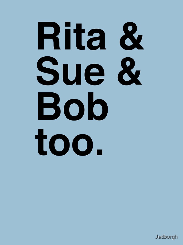 Rita Sue And Bob Too Quotes