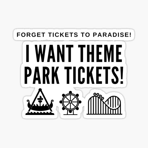 I want theme park tickets Sticker