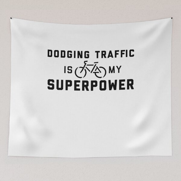 Item preview, Dodging Traffic is my superpower designed and sold by ScapegoatPrints.