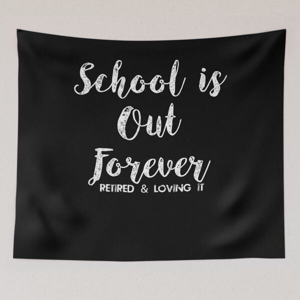 Item preview, School Is Out Forever Retired Teacher Funny|Retirement|Retire|Gift| designed and sold by BiagioDeFranco.