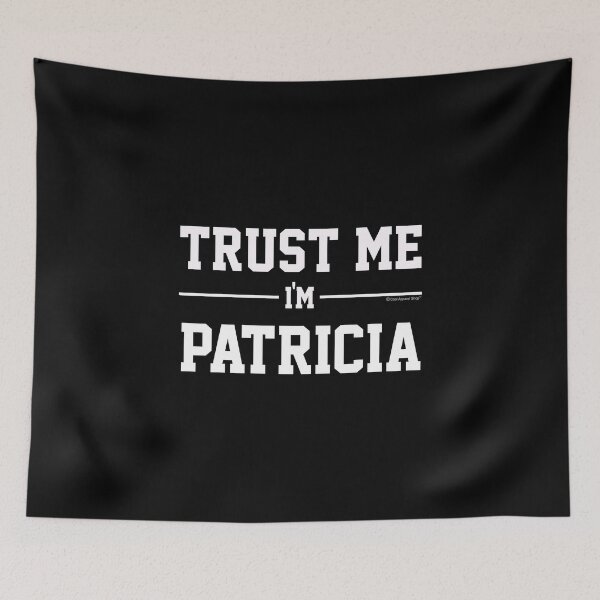 Artikelvorschau, Trust Me Im PATRICIA. Cool Gift Idea For Friends entworfen und verkauft von CoolApparelShop.