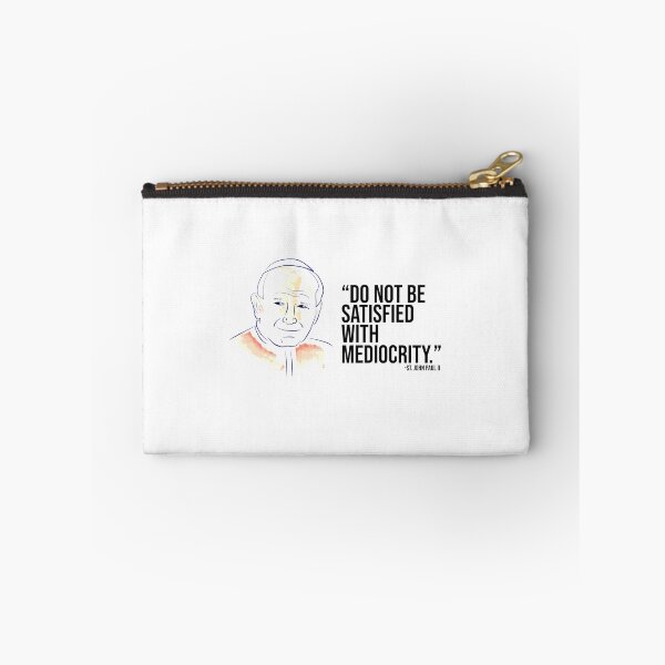 Item preview, St. John Paul II-Do Not Be Satisfied With Mediocrity designed and sold by cmills730.