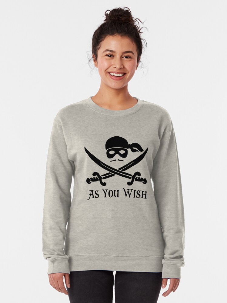 Alternate view of As You Wish... Princess Bride Dread Pirate Roberts Pullover Sweatshirt