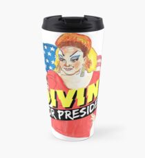 DIVINE FOR PRESIDENT Travel Mug
