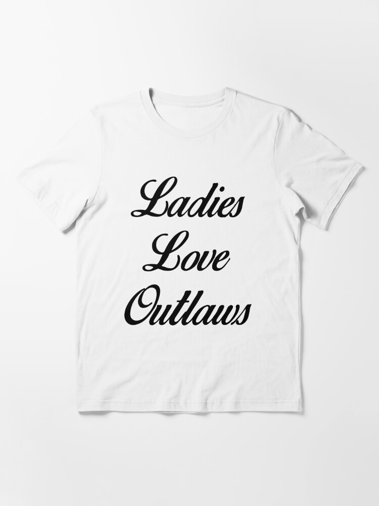 ladies love outlaws t shirt