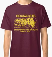 Socialists: Spreading the Wealth Classic T-Shirt