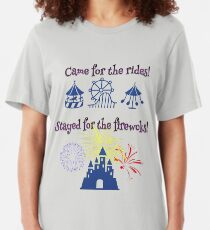 Came for the rides! Stayed for the fireworks Slim Fit T-Shirt