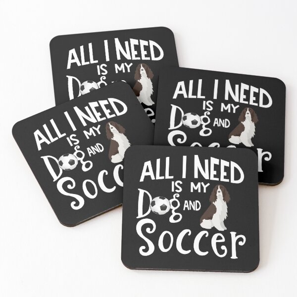 Item preview, English Springer Spaniel Dog All I Need Is My Dog And Soccer designed and sold by tncgifts.