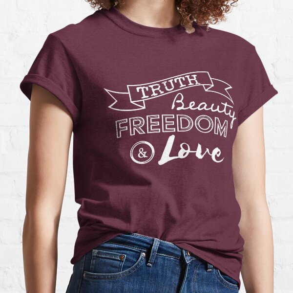 Verdad belleza libertad amor Camiseta clásica