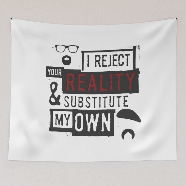 Item preview, I Reject Your Reality And Substitute - Mythbusters designed and sold by SlayingLover.