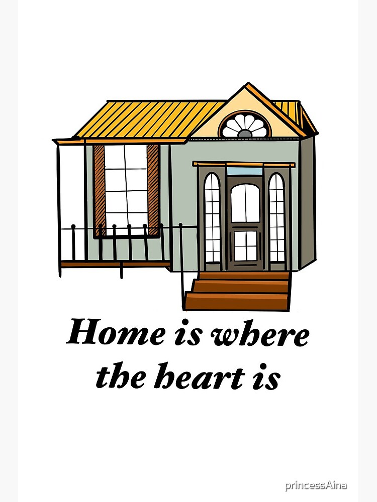 Home Is Where The Heart Is Art Board Print By Princessaina Redbubble