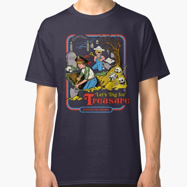 Let's Dig For Treasure Classic T-Shirt