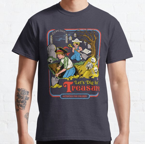 Let's Dig For Treasure Classic T-Shirt