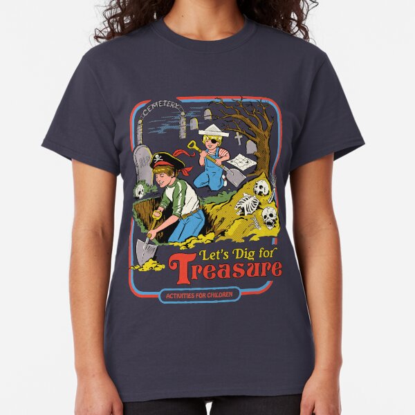 Let's Dig For Treasure Classic T-Shirt