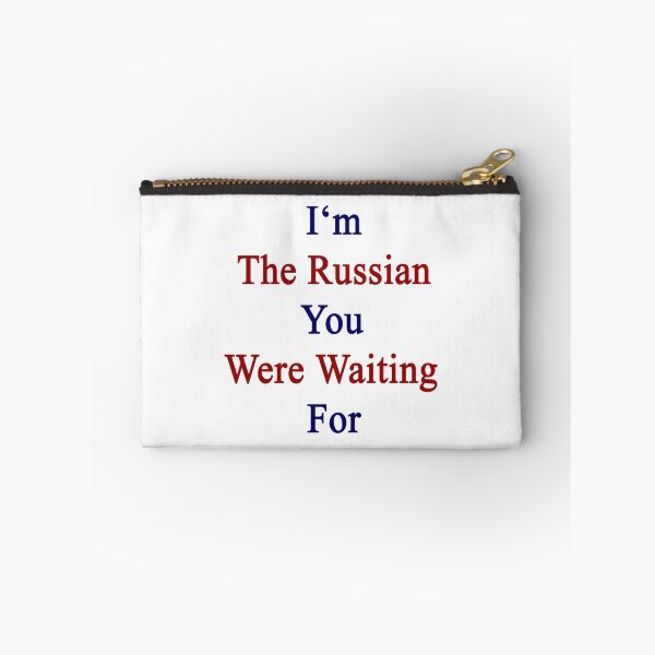 Item preview, I'm The Russian You Were Waiting For  designed and sold by supernova23.