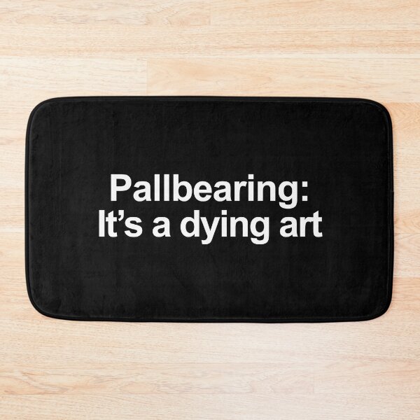 Item preview, Pallbearing Its A Dying Art Wordplay design designed and sold by GetItGiftIt.