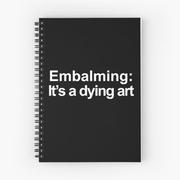 Item preview, Embalming Its A Dying Art Wordplay design designed and sold by GetItGiftIt.