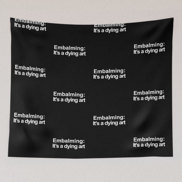 Item preview, Embalming Its A Dying Art Wordplay design designed and sold by GetItGiftIt.