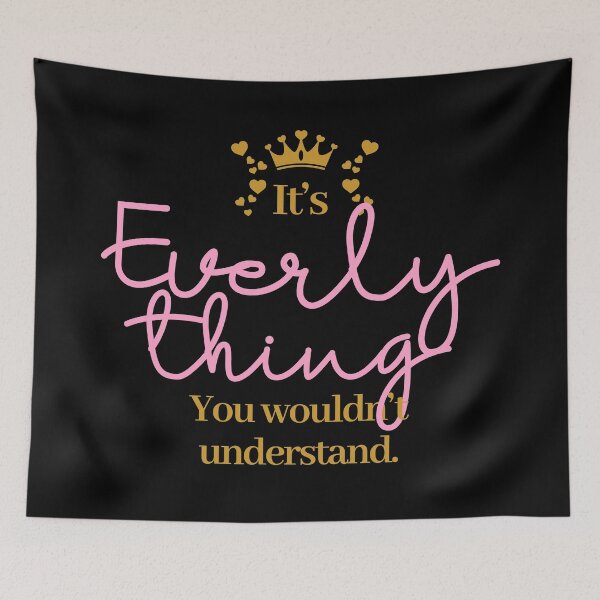 Item preview, Its Everly thing you wouldnt understand designed and sold by elhefe.