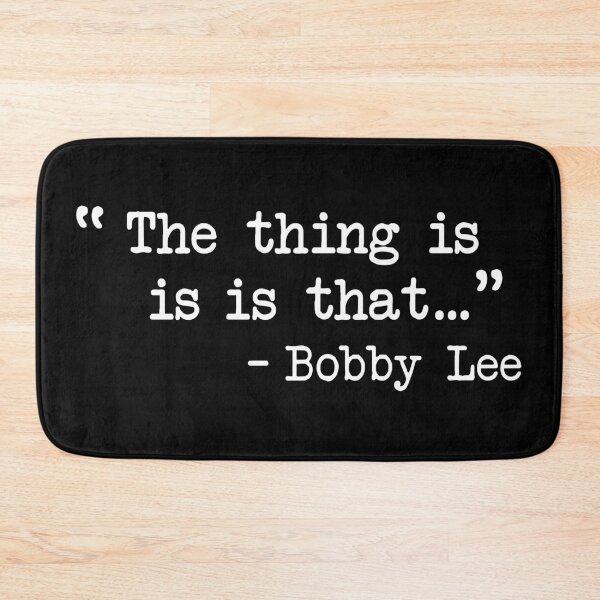 Item preview, Bobby Lee - The Thing is, is is that... designed and sold by IncognitoMode.