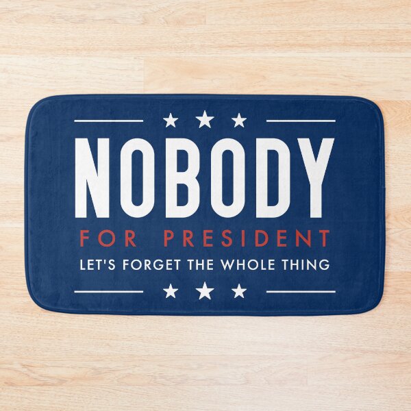 Item preview, Nobody for President designed and sold by IncognitoMode.
