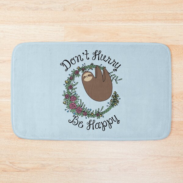 Item preview, Don't Hurry, Be Happy designed and sold by Slothgirl Art.