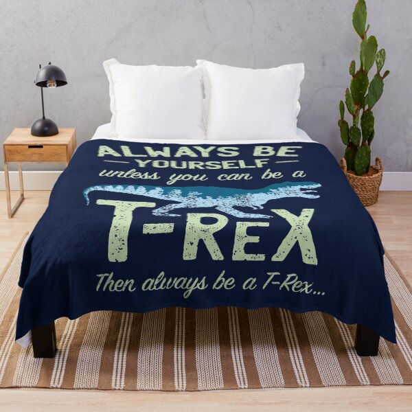 Item preview, Always Be Yourself, Unless You Can Be a T Rex designed and sold by IncognitoMode.