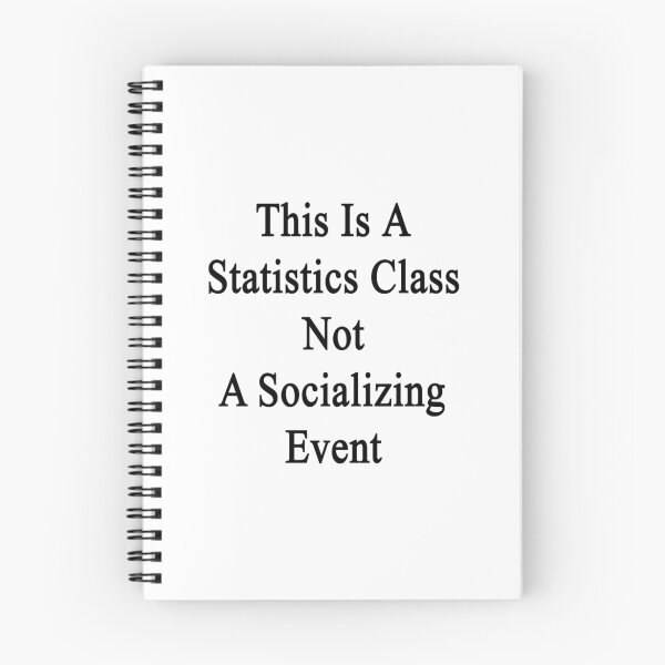 Item preview, This Is A Statistics Class Not A Socializing Event  designed and sold by supernova23.