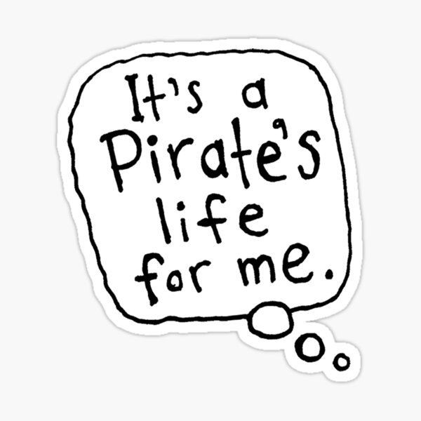 Pirate life Sticker