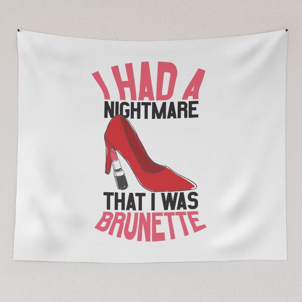 Item preview, I Had a Nightmare that I was Brunette designed and sold by Lady Eva's Shop.