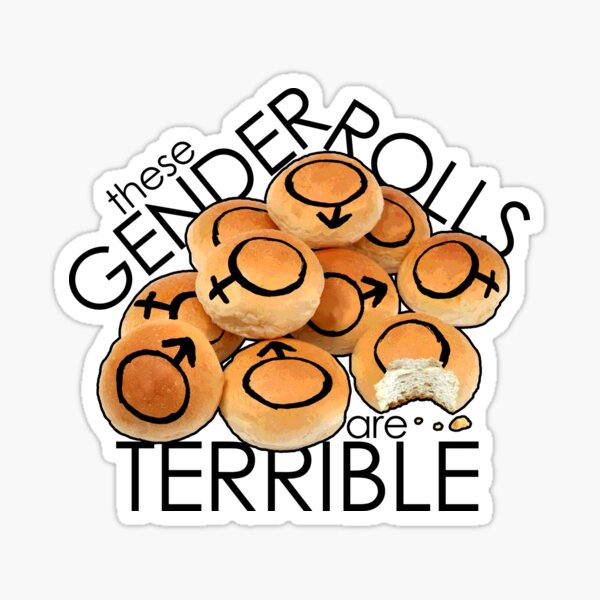 These Gender Rolls are Terrible Sticker
