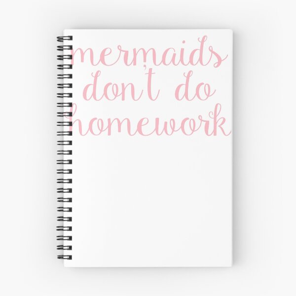 Item preview, Mermaids Don't Do Homework designed and sold by caseyward.