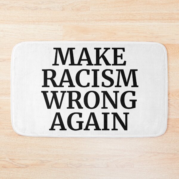 Item preview, Make Racism Wrong Again designed and sold by MAS-S.