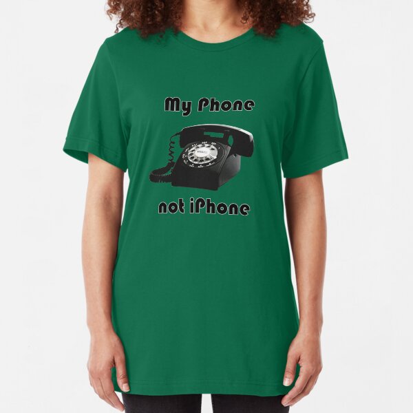 MY PHONE, NO iPHONE Slim Fit T-Shirt