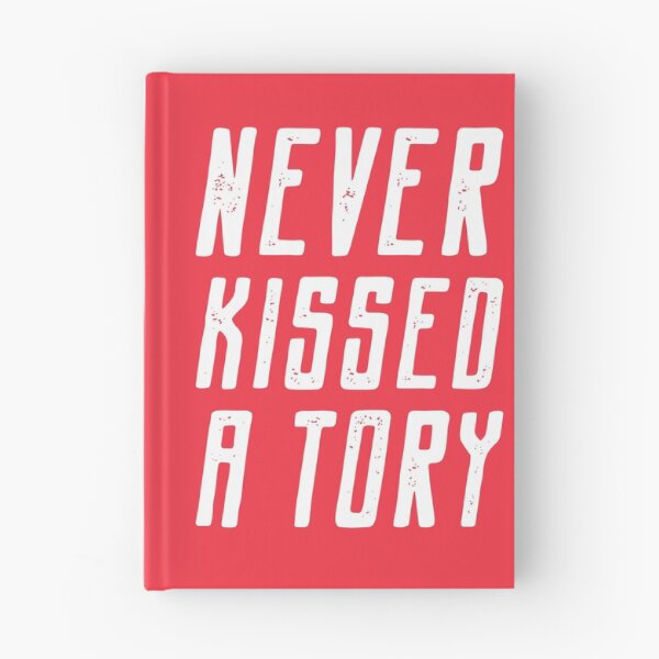 Item preview, Never Kissed a Tory designed and sold by DirtyOnion.