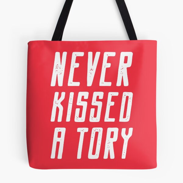Item preview, Never Kissed a Tory designed and sold by DirtyOnion.