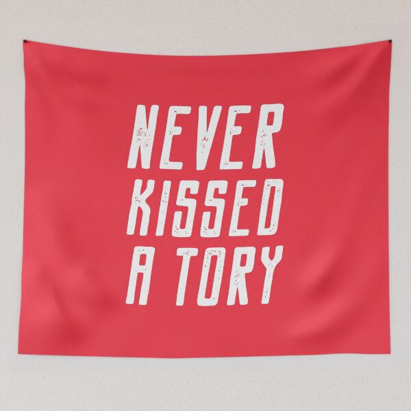 Item preview, Never Kissed a Tory designed and sold by DirtyOnion.