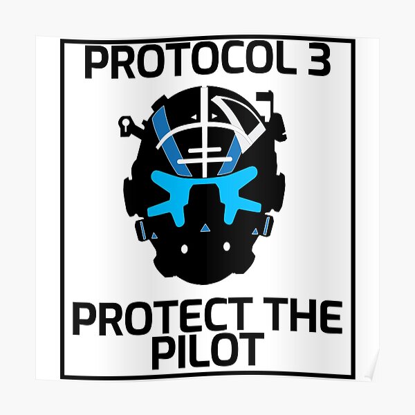 Protocol 3 Protect The Pilot Titanfall Poster By Nerddz Redbubble