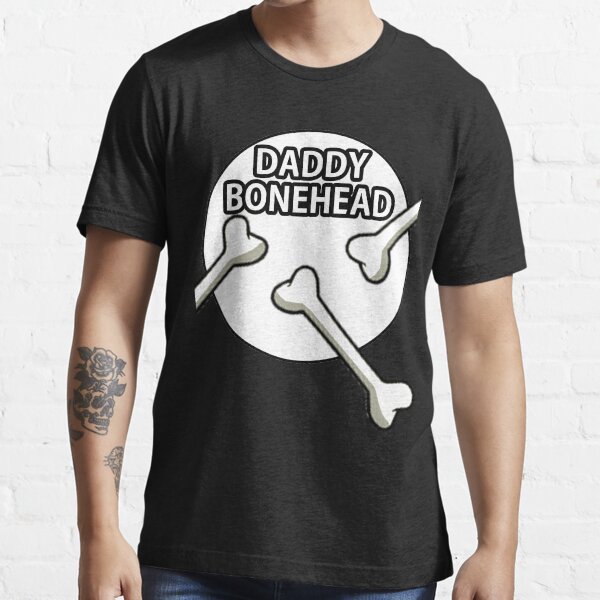 Daddy Bonehead Design Essential T-Shirt