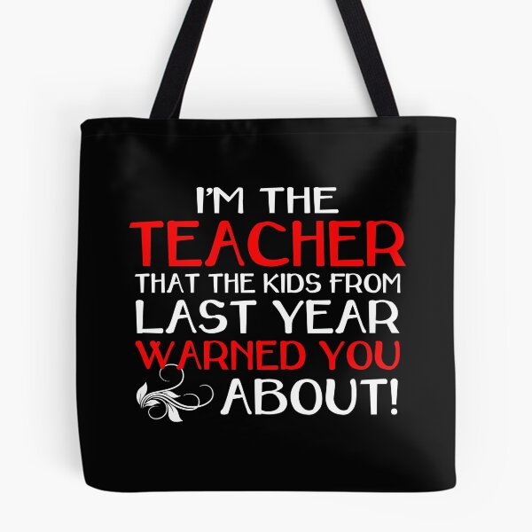 Item preview, I'M THE TEACHER THAT THE KIDS FROM LAST YEAR WARNED YOU ABOUT designed and sold by badassarts.